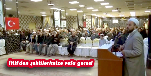 İHH'den şehitlerimize vefa gecesi
