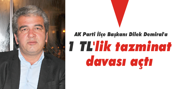 1 TL'lik tazminat davası açtı