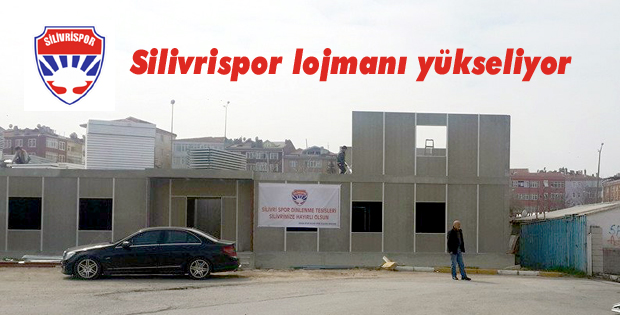 Silivrispor lojmanı yükseliyor