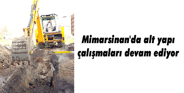 Mimarsinan'da alt yapı çalışmaları devam ediyor