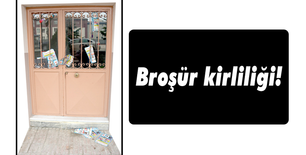 Broşür kirliliği!