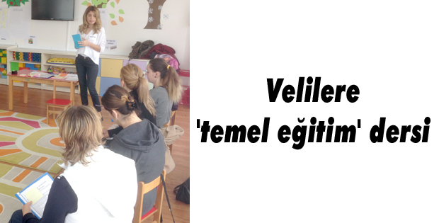 Velilere 'temel eğitim' dersi