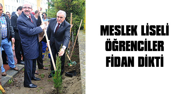 Meslek liseli öğrenciler fidan dikti