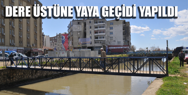 Dere üstüne yaya geçidi yapıldı