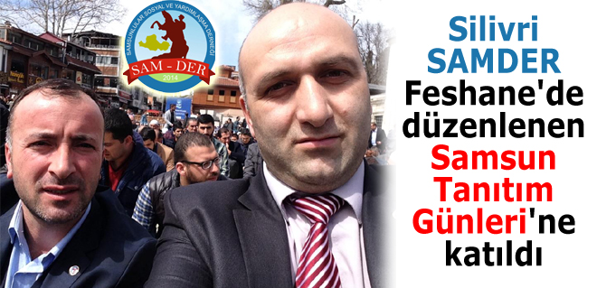 Silivri SAMDER Samsun Günleri'ne katıldı
