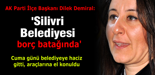Silivri Belediyesi'ne haciz şoku