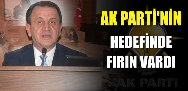 Ak Parti'nin hedefinde fırın vardı