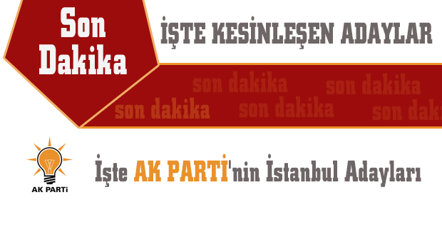 AK Parti Milletvekili adayları belli oldu