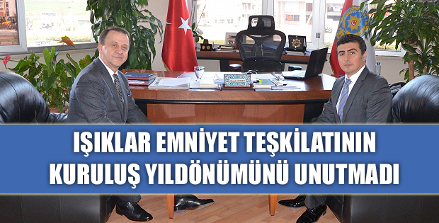 Işıklar emniyet teşkilatının kuruluş yıldönümünü unutmadı