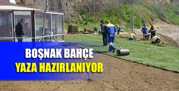 Boşnak Bahçe yaza hazırlanıyor