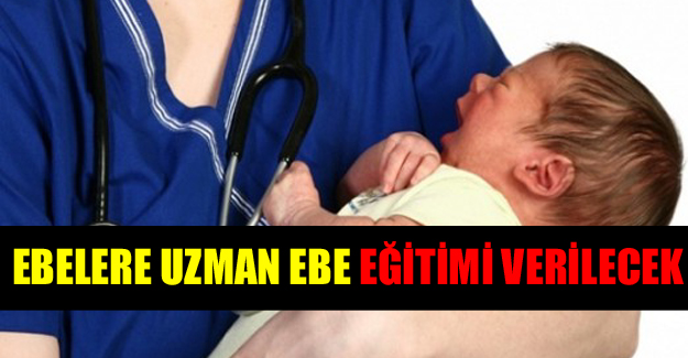 Ebelere uzman ebe eğitimi verilecek