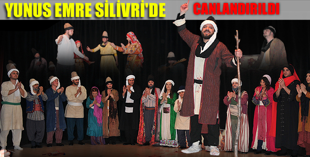 Yunus Emre Silivri'de canlandırıldı