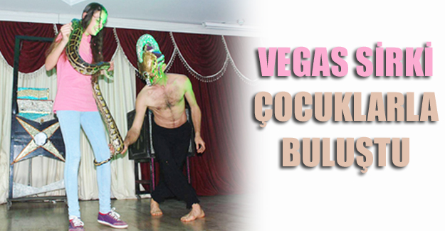 'Vegas Sirki' çocuklarla buluştu