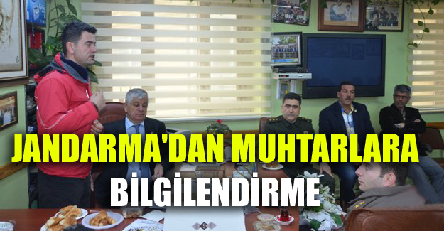 Jandarma'dan Muhtarlara bilgilendirme