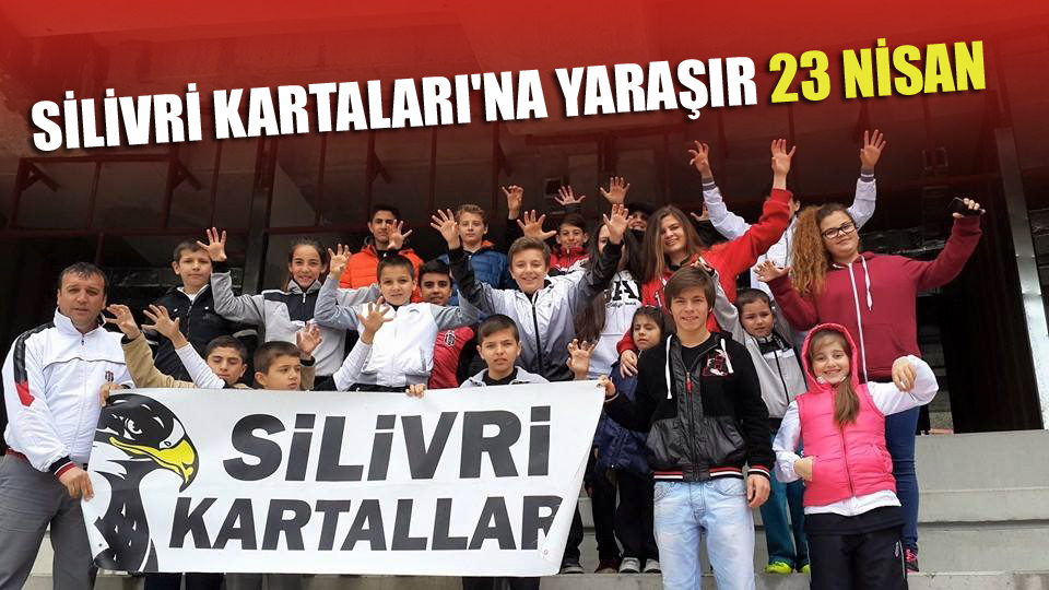 Silivri Kartalları'na yaraşır 23 Nisan