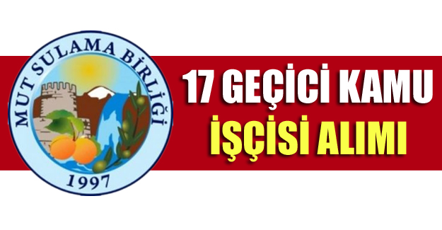 17 Geçici kamu işçisi alımı
