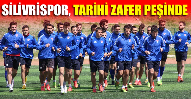 Silivrispor, tarihi zafer peşinde