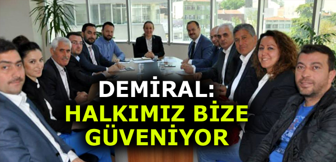Halkımız bize güveniyor