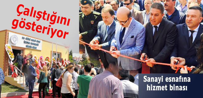 Sanayi esnafına yeni hizmet binası