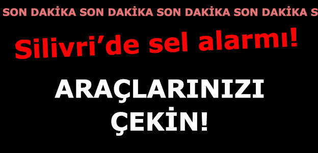 Silivri'de sel alarmı