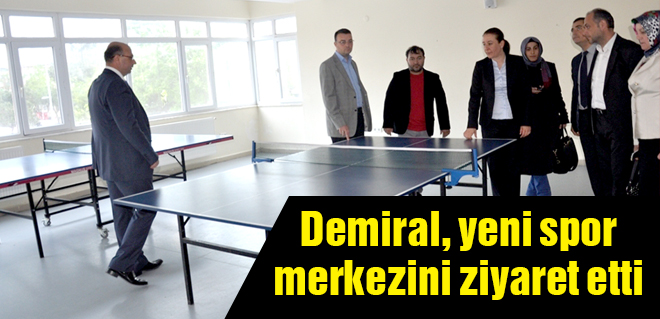 Demiral, yeni spor merkezini ziyaret etti