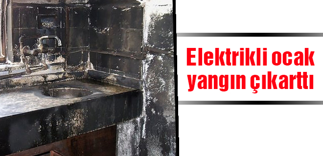 Elektrikli ocak yangın çıkarttı