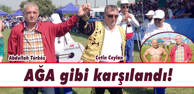 Ağa gibi karşılandı!