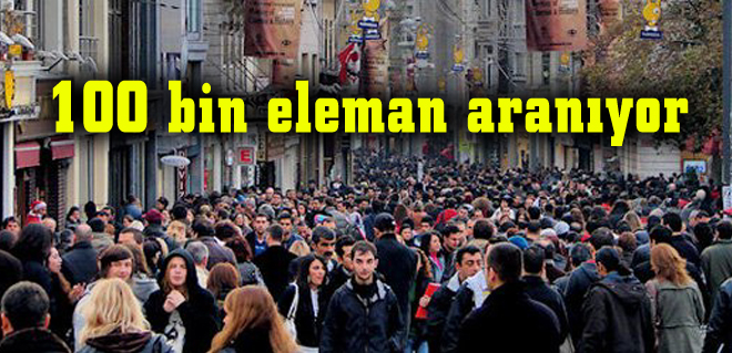 100 bin eleman aranıyor