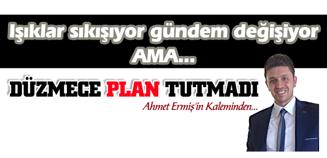 Işıklar sıkışıyor gündem değişiyor