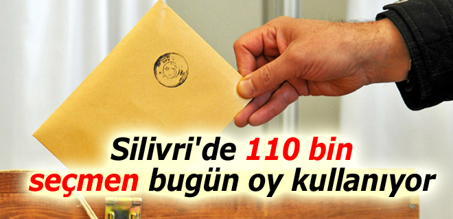 Silivri'de 110 bin seçmen oy kullanıyor