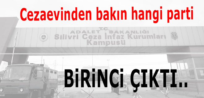 Silivri Cezaevi'nden çıkan sonuçlar
