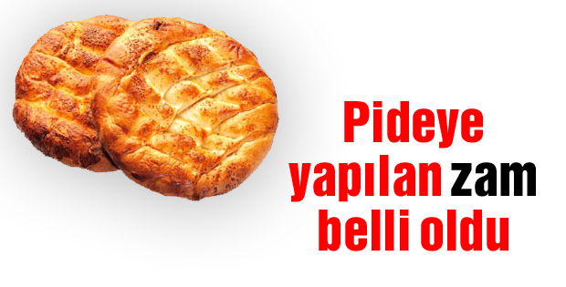 Pideye yapılan zam belli oldu