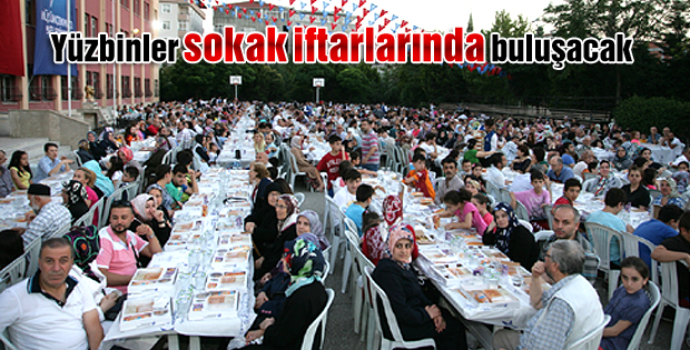 Yüzbinler sokak iftarlarında buluşacak