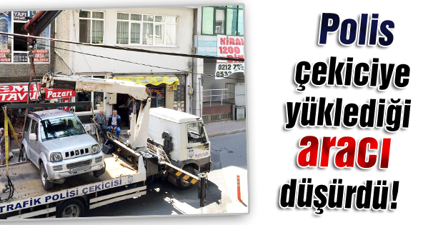 Silivri'de Polis, çekiciye yüklediği aracı düşürdü!