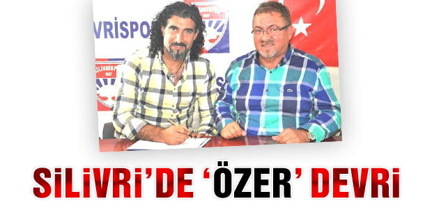 Silivride Özer devri