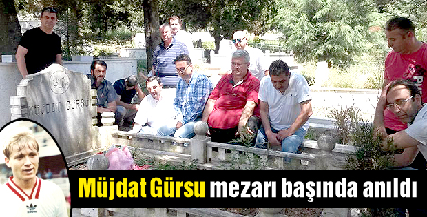Müjdat Gürsu mezarı başında anıldı