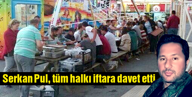 Serkan Pul, tüm halkı iftara davet etti