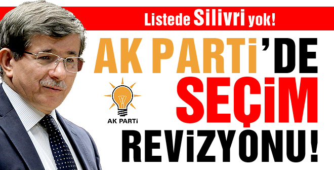 AK Partide seçim revizyonu!