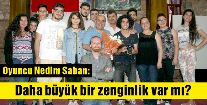 'Tiyatro'dan daha büyük bir zenginlik var mı?'