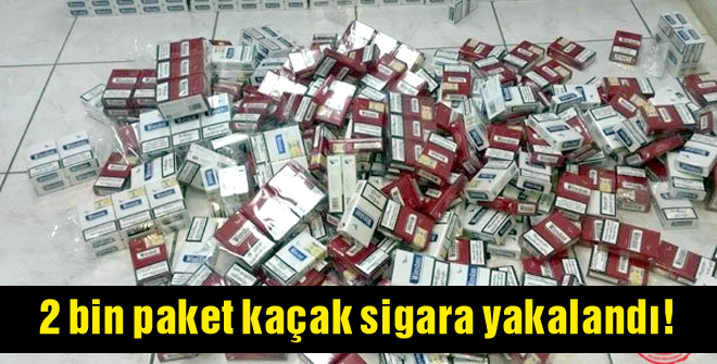 2 bin paket kaçak sigara yakalandı