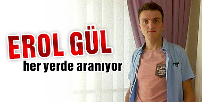 Erol Gül, her yerde aranıyor