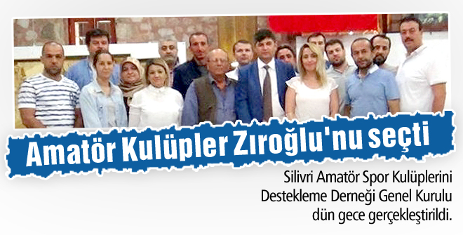 Amatör Kulüpler Zıroğlu'nu seçti