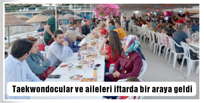 Taekwondocular ve aileleri iftarda buluştu