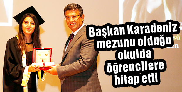 Başkan Karadeniz mezunu olduğu okulda öğrencilere hitap etti