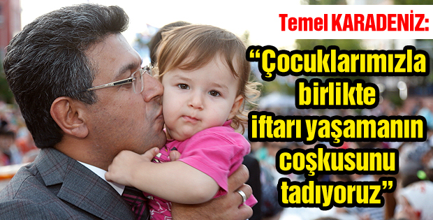 Temel Karadeniz: Eski Ramazanlar burada