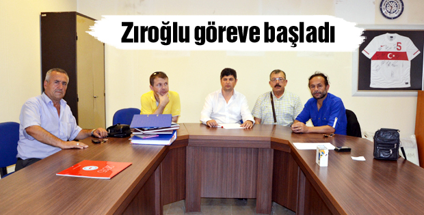 Zıroğlu göreve başladı