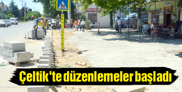 Çeltik'te düzenlemeler başladı