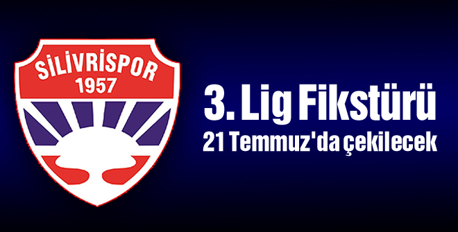 3. Lig Fikstürü 21 Temmuz'da çekilecek