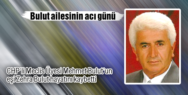 Bulut ailesinin acı günü