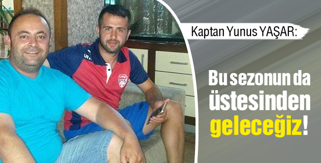 Bu sezonun da üstesinden geleceğiz!